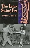 The Later Swing Era, 1942 to 1955