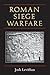 Roman Siege Warfare