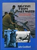 Big fish from salt water : a guide to tackle, techniques and species in British, European and African waters