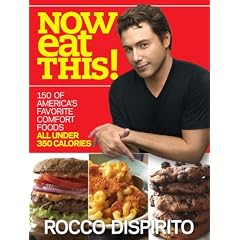 Now Eat This!: 150 of America's Favorite Comfort Foods, All Under 350 Calories