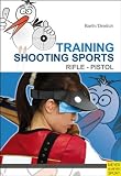 Training Shooting Sports: Rifle & Pistol