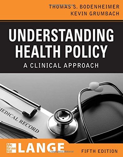 Understanding Health Policy, Fifth Edition (LANGE Clinical Medicine) by Thomas Bodenheimer (August 18,2008)