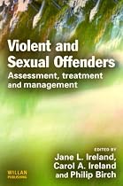 Violent and Sexual Offenders: Assessment, Treatment and Management