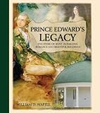 Prince Edward's Legacy: The Duke of Kent in Halifax: Romance and Beautiful Buildings