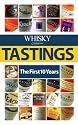 "Whisky Magazine" Tastings: The First 10 Years