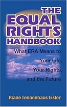 The Equal Rights Handbook: What ERA Means to Your Life, Your Rights, and the Future