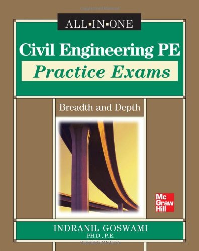 Civil Engineering PE Practice Exams: Breadth and Depth (All in One)