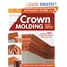 Ultimate Guide to Crown Molding: Plan, Design, Install