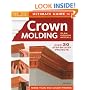 Ultimate Guide to Crown Molding: Plan, Design, Install