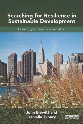 Searching for Resilience in Sustainable Development: Learning Journeys in Conservation (Routledge Studies in Sustainable Development)