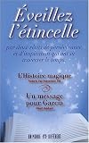 Eveillez l'�tincelle : Par deux r�cits de pers�v�rance et d'inspiration qui ont su traverser le temps : L'Histoire magique ; Un message pour Garcia