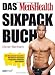 Das Men's Health Sixpack-Buch: