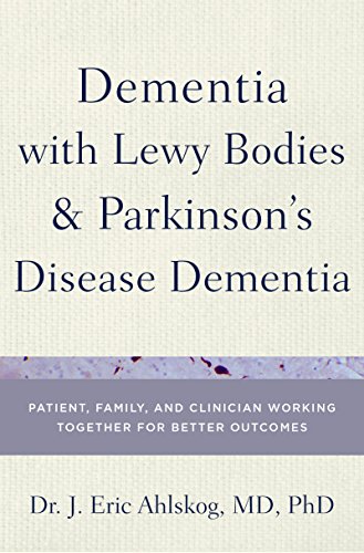 Dementia with Lewy Bodies and Parkinson's Disease Dementia: Patient, Family, and Clinician Working Together for Better Outcomes