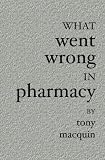 What went wrong in Pharmacy