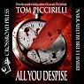 All You Despise