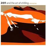 Zen And The Art Of Chilling Volume 2