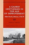 A Galway gentleman in the age of improvement : Robert French of Monivea, 1716-79