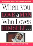 When You Love a Man Who Loves Himself