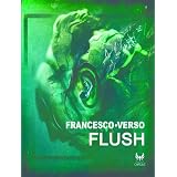 Flush (Capsule)di Francesco Verso