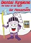 Dental Hygiene with Sir Flossmore