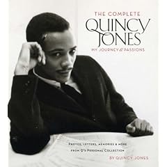 The Complete Quincy Jones: My Journey & Passions: Photos, Letters, Memories & More from Q�s Personal Collection