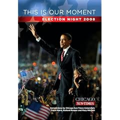 This Is Our Moment: Election Night 2008