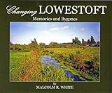 Changing Lowestoft : memories and bygones