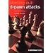 Starting Out: d-Pawn Attacks: The Colle-Zukertort, Barry and 150 Attacks