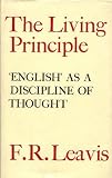 The Living Principle: 'English' As a Discipline of Thought (070112086X) by Leavis, F.R.