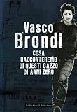 Cosa racconteremo di questi cazzo di anni zero