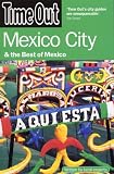 Time Out Mexico City: And the Best of Mexico (Time Out Guides)