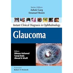Glaucoma (Instant Clinical Diagnosis in Ophthalmology) by Shlomo Melamed, Tanuj Dada and Ahmad Khalil