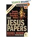 The Jesus Papers: Exposing the Greatest Cover-Up in History (Plus)
