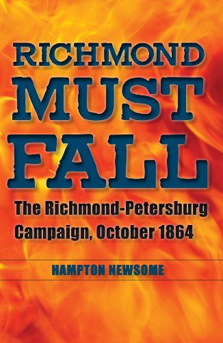 Richmond Must Fall (Civil War Soldiers and Strategies)