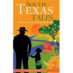 South Texas Tales: Stories My Father Told Me