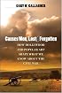 Causes Won, Lost, and Forgotten: How Hollywood and Popular Art Shape What We Know about the Civil War (Caravan Book)