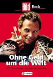 Ohne Geld um die Welt. 100 Tage unterwegs. Das gro�e Reiseabenteuer - Matteo Pennacchi