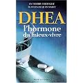 DHEA, l'hormone du mieux-vivre