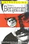 Introducing Walter Benjamin