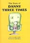 The story of Danny Three Times