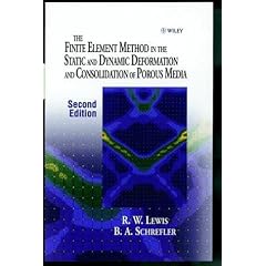 The Finite Element Method in the Static and Dynamic Deformation and Consolidation of Porous Media (Wiley Series in Numerical Methods in Engineering)