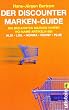 Der Discounter Marken-Guide: Die bekannten Marken hinter No-Name-Artikeln bei Aldi, Lidl, Norma, Penny, Plus