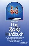 Das Reiki Handbuch: Von der grundlegenden Einf&uuml;hrung zur nat&uuml;rlichen Handhabung. Eine vollst&auml;ndige Anleitung f&uuml;r die Reiki-Praxis - Walter L&uuml;beck