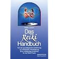 Das Reiki Handbuch: Von der grundlegenden Einf�hrung zur nat�rlichen Handhabung. Eine vollst�ndige Anleitung f�r die Reiki-Praxis