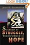 Scarred by Struggle, Transformed by Hope