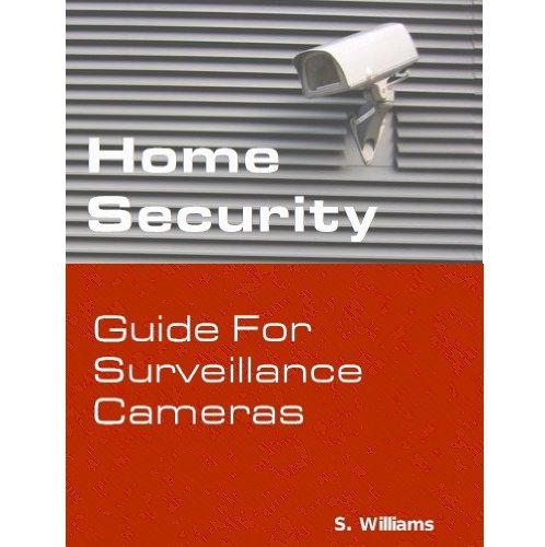 Home Security: A Guide For SURVEILLANCE Cameras