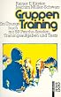 Gruppen Training. Ein �bungsbuch mit 59 Psycho-Spielen, Trainingsaufgaben und Tests