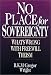 Books : No Place for Sovereignty: What's Wrong With Freewill Theism