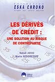 Les dérivés de crédit : une solution au risque de contrepartie