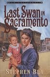 The Last Swan in Sacramento (Old California, Book 2)